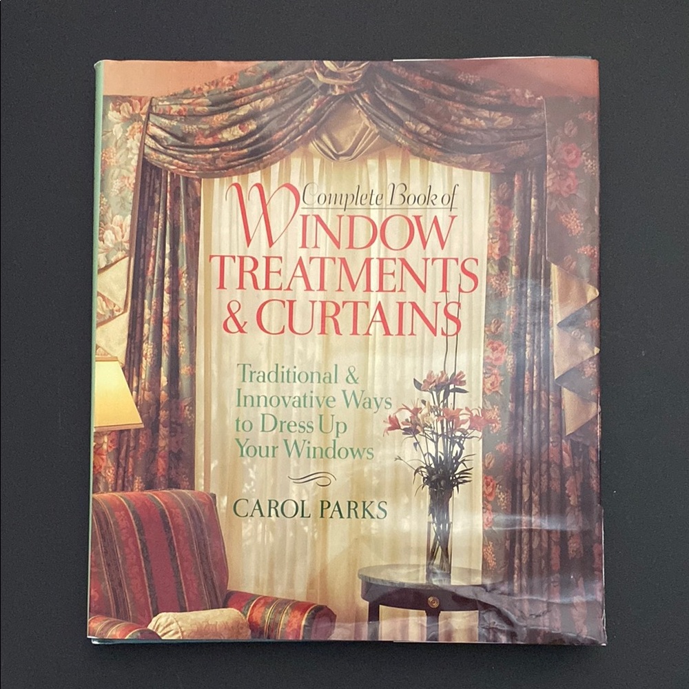 Complete Book of Window Treatments & Curtains by Carol Parks - Multicolor